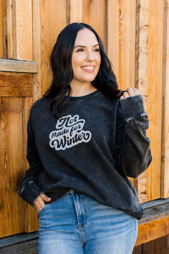 Not Made for Winter Sweatshirt